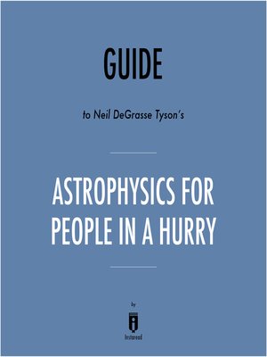 cover image of Guide to Neil deGrasse Tyson's Astrophysics for People in a Hurry by Instaread